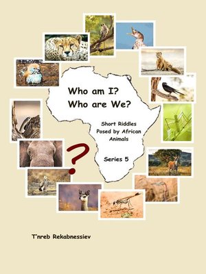 cover image of Who am I? Who are We? Short Riddles Posed by African Animals – Series 5